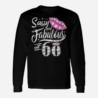 Womens Sassy And Fabulous At 60 Years Old 60Th Birthday Crown Lips Unisex Long Sleeve | Crazezy
