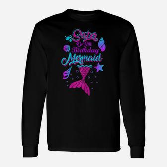 Womens Sister Of The Birthday Mermaid Funny Birthday Party Matching Unisex Long Sleeve | Crazezy AU