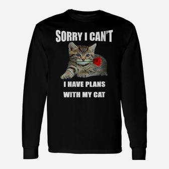 Womens Sorry I Can't I Have Plans With My Cat Gift Friend Lovers Unisex Long Sleeve | Crazezy
