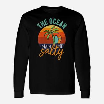 Womens The Ocean Made Me Salty Funny Vintage Retro Beach Summer Unisex Long Sleeve | Crazezy UK