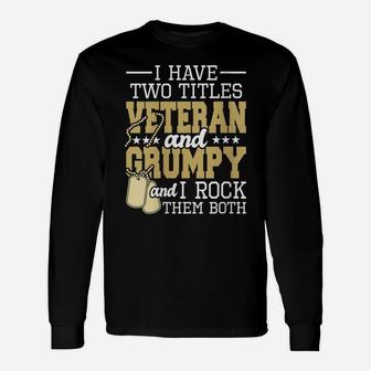 Womens Two Titles Veteran And Grumpy - Patriotic Us Veteran Unisex Long Sleeve | Crazezy