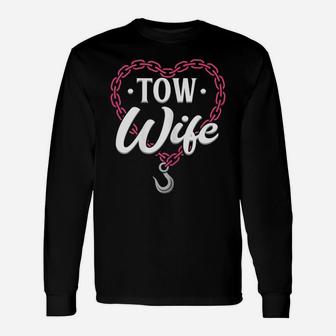 Womens Womens Tow Truck Wife Design - Tow Wife Unisex Long Sleeve | Crazezy