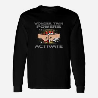 Wonder Twin Powers Activate Funny Gift Twins Unisex Long Sleeve | Crazezy