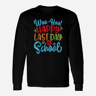 Woo Hoo Happy Last Day Of School Fun Teacher Student Unisex Long Sleeve | Crazezy DE