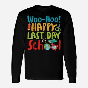 Woo Hoo Happy Last Day Of School T Shirt Teacher Gift Unisex Long Sleeve | Crazezy
