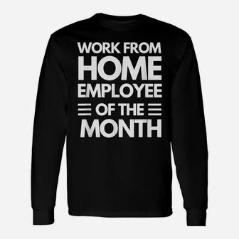 Work From Home Employee Of The Month Unisex Long Sleeve | Crazezy