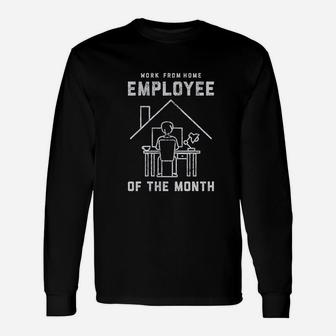 Work From Home Employee Of The Month Unisex Long Sleeve | Crazezy AU