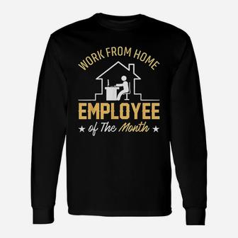 Work From Home Employee Of The Month Unisex Long Sleeve | Crazezy UK