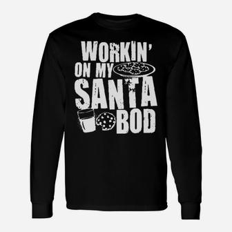 Working On My Santa Bod Long Sleeve T-Shirt - Monsterry