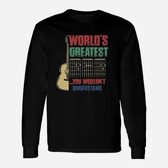 Worlds Greatest Guitar Dad You Wouldnt Understand Guitarist Unisex Long Sleeve | Crazezy