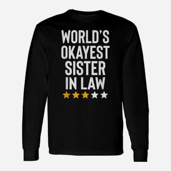 Worlds Okayest Sister In Law Funny Birthday Christmas Gag Unisex Long Sleeve | Crazezy