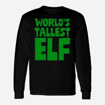 World's Tallest Elf Xmas Santa's Elves Christmas Pun Holiday Unisex Long Sleeve | Crazezy