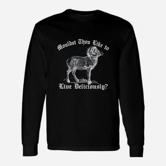 Wouldst Thou Like To Live Deliciously Unisex Long Sleeve | Crazezy
