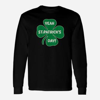 Yeah St Patricks Day Festive Green Lucky Irish Shamrock Long Sleeve T-Shirt - Monsterry