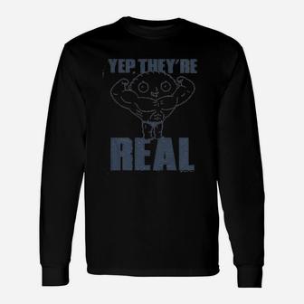 Yep They Are Real Unisex Long Sleeve | Crazezy