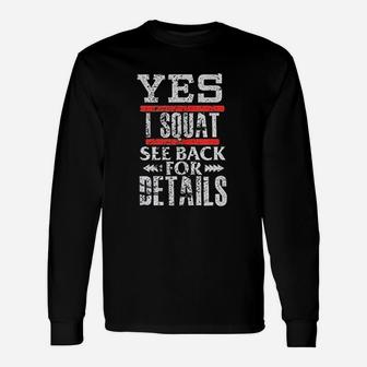 Yes I Squat See Back For Details Fitness Workout Unisex Long Sleeve | Crazezy UK