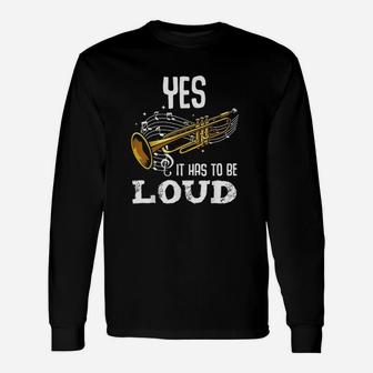 Yes It Has To Be That Loud Unisex Long Sleeve | Crazezy CA