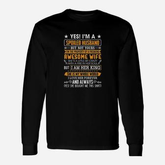 Yes Im A Spoiled Husband Long Sleeve T-Shirt - Thegiftio UK