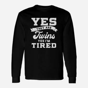 Yes They Are Twins Yes Im Tired Long Sleeve T-Shirt - Thegiftio UK