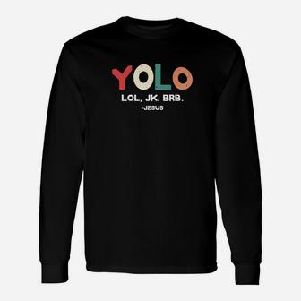 Yolo Lol Jk Brb Jesus Christians Distressed Long Sleeve T-Shirt - Thegiftio UK