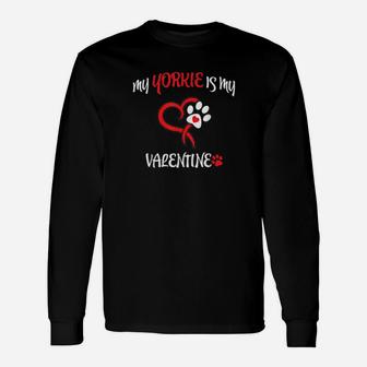 My Yorkie Is My Valentine Long Sleeve T-Shirt - Monsterry UK