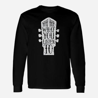 You Are What You Listen To Music Retro Vintage Guitar Band Unisex Long Sleeve | Crazezy CA