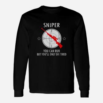 You Can Run But You Will Only Die Tired Unisex Long Sleeve | Crazezy CA