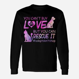You Can't Buy Love But You Can Rescue It Cat And Dogs Lovers Unisex Long Sleeve | Crazezy