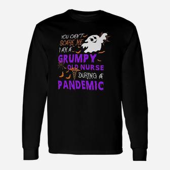 You Cant Scare Me I Am A Grumpy Unisex Long Sleeve | Crazezy UK