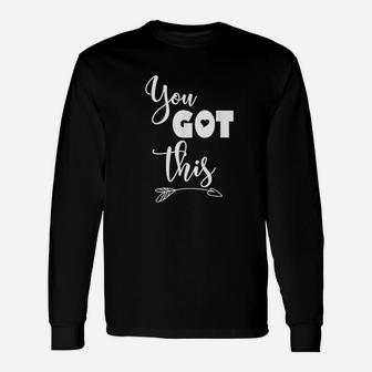 You Got This Unisex Long Sleeve | Crazezy