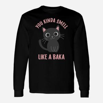 You Kinda Smell Like A Baka Funny Viral Meme For Cat Lovers Unisex Long Sleeve | Crazezy DE
