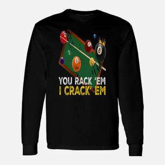 You Rack ´Em I Crack Em I Billiard Pool Cue Queue Unisex Long Sleeve | Crazezy