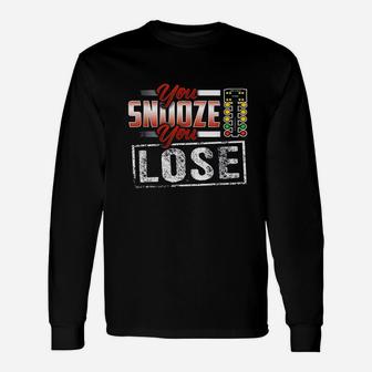 You Snooze You Lose Funny Drag Racing Unisex Long Sleeve | Crazezy