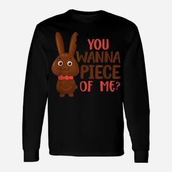 You Wanna Piece Of Me Easter Day Chocolate Bunny Rabbit Unisex Long Sleeve | Crazezy UK