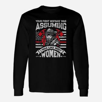 Your First Mistake Was Assuming Firefighter Women Unisex Long Sleeve | Crazezy AU