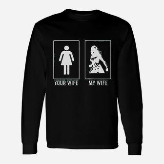 Your Wife My Wife Superwife Unisex Long Sleeve | Crazezy CA