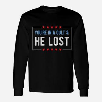 You're In A Cult And He Lost Long Sleeve T-Shirt - Monsterry CA
