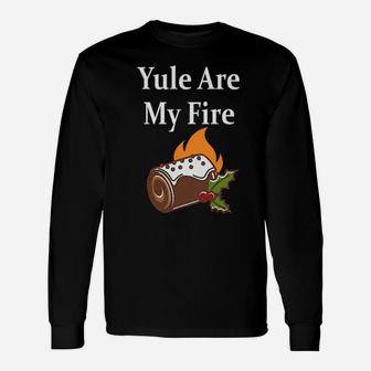 Yule Are My Fire Long Sleeve T-Shirt - Monsterry