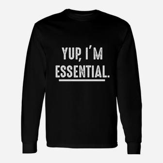 Yup I Am Essential Unisex Long Sleeve | Crazezy DE