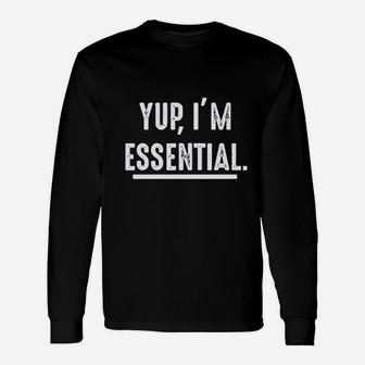 Yup I Am Essential Unisex Long Sleeve | Crazezy AU