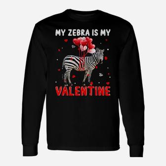 My Zebra Is My Valentine Apparel Animals Long Sleeve T-Shirt - Monsterry AU