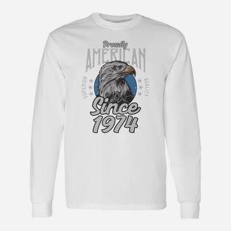 45Th Birthday Gift Proudly American Since 1974 Unisex Long Sleeve | Crazezy CA