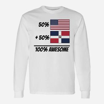 50 American Plus 50 Dominican Equals 100 Unisex Long Sleeve | Crazezy CA