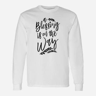 A Blessing Is On The Way Unisex Long Sleeve | Crazezy UK