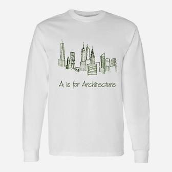A Is For Architecture Skyline Unisex Long Sleeve | Crazezy AU