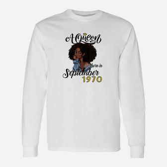 A Queen Was Born In September 1970 Birthday Gifts Funny Unisex Long Sleeve | Crazezy AU