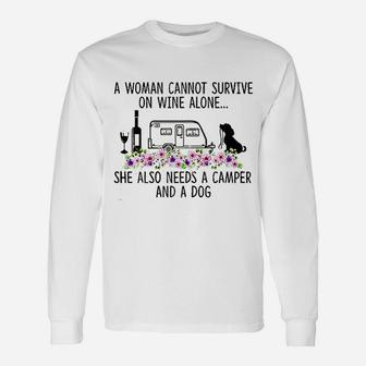 A Woman Can Not Survive On Wine Alone She Needs Camper Dog Unisex Long Sleeve | Crazezy