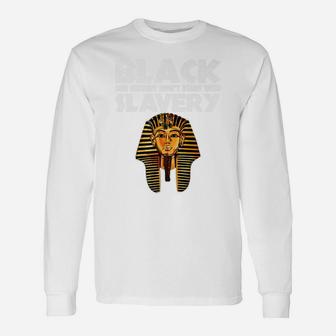 Afro American Black History Started Before Slavery Unisex Long Sleeve | Crazezy