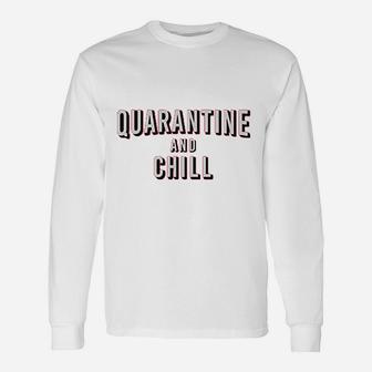 And Chill Funny Unisex Long Sleeve | Crazezy AU