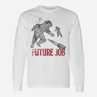 Astronaut Future Job Funny T Shirt Love Space Geek Gifts Tee Unisex Long Sleeve | Crazezy CA